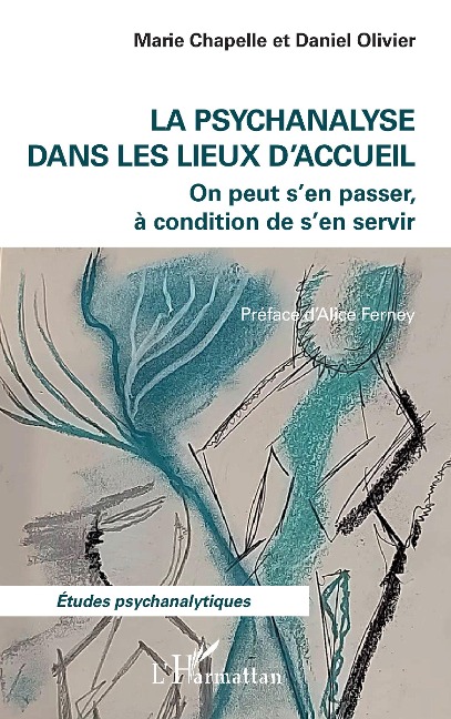 La psychanalyse dans les lieux d'accueil - Chapelle, Olivier