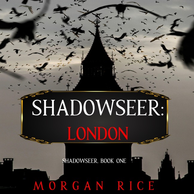 Shadowseer: London (Shadowseer, Book One) - Morgan Rice