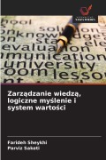 Cover-Bild zum Titel 'Zarz¿dzanie wiedz¿, logiczne my¿lenie i system warto¿ci' von 'Farideh Sheykhi, Parviz Saketi'
