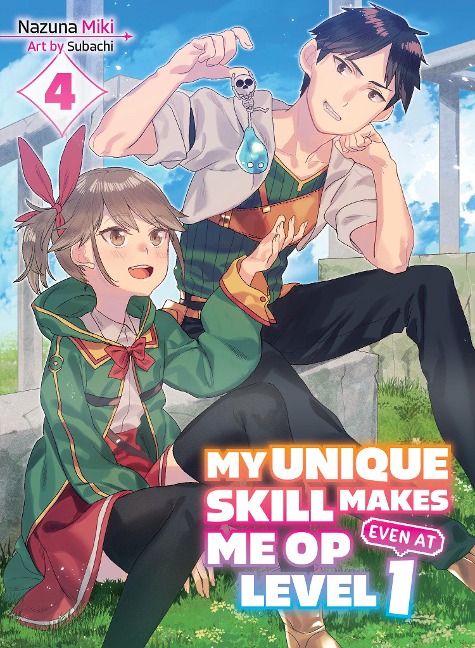 My Unique Skill Makes Me Op Even at Level 1 Vol 4 (Light Novel) - Nazuna Miki