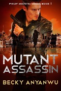 Cover-Bild zum Titel 'Mutant Assassin' von 'Becky Anyanwu'