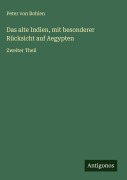 Cover-Bild zum Titel 'Das alte Indien, mit besonderer Rücksicht auf Aegypten' von 'Peter Von Bohlen'