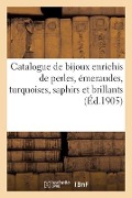 Catalogue de Bijoux Enrichis de Perles, Émeraudes, Turquoises, Saphirs Et Brillants - Adolphe Reinach