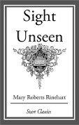 Cover-Bild zum Titel 'Sight Unseen' von 'Mary Roberts Rinehart'