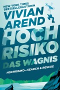 Cover-Bild zum Titel 'Hochrisiko: Das Wagnis (Hochrisiko- Search & Rescue, #3)' von 'Vivian Arend'