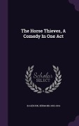 Cover-Bild zum Titel 'The Horse Thieves, A Comedy In One Act' von 'Hermann Hagedorn'