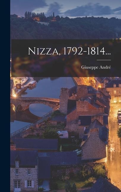 Nizza, 1792-1814... - Giuseppe André