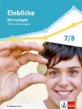 Einblicke Wirtschaft 1. Schulbuch Klasse 7/8. Differenzierende Ausgabe Niedersachsen - 