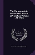 Cover-Bild zum Titel 'The Entomologist's Record and Journal of Variation Volume v.33 (1921)' von ''