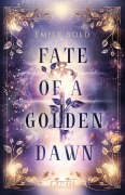 Cover-Bild zum Titel 'Fate of a Golden Dawn (Legacy-Dilogie 2)' von 'Emily Bold'
