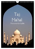 Taj Mahal - Monument der Liebe (Wandkalender 2024 DIN A4 hoch), CALVENDO Monatskalender - Sichtweisen Carina Buchspies