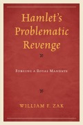 Cover-Bild zum Titel 'Hamlet's Problematic Revenge' von 'William F. Zak'