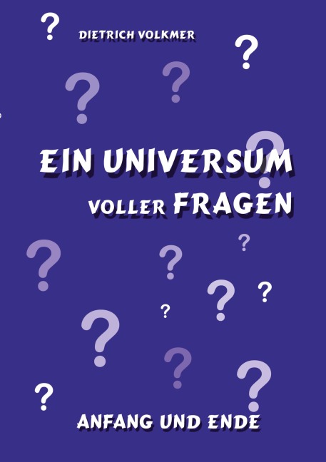 Ein Universum voller Fragen - Dietrich Volkmer