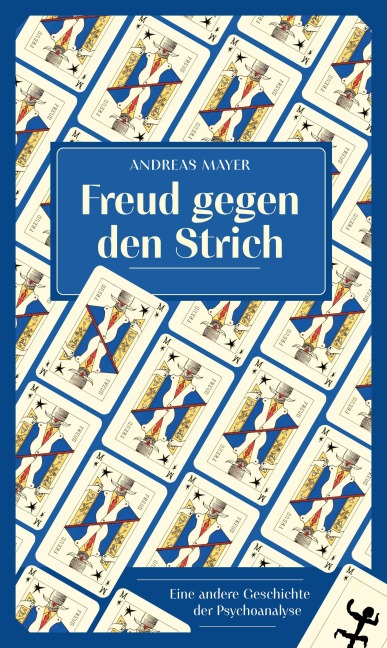 Freud gegen den Strich - Andreas Mayer