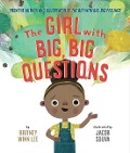 The Girl with Big, Big Questions - Britney Winn Lee, Jacob Souva