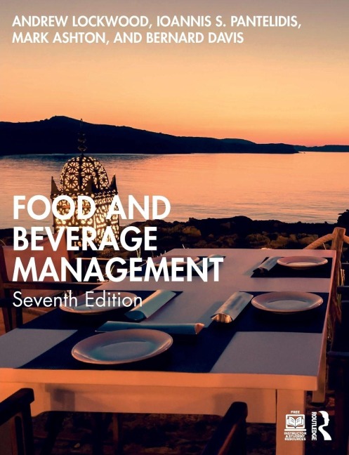 Food and Beverage Management - Andrew Lockwood, Bernard Davis, Ioannis S. Pantelidis, Mark Ashton