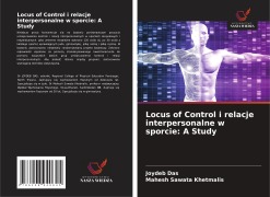 Cover-Bild zum Titel 'Locus of Control i relacje interpersonalne w sporcie: A Study' von 'Joydeb Das, Mahesh Sawata Khetmalis'
