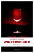 Cover-Bild zum Titel 'Winzerschuld' von 'Andreas Wagner'