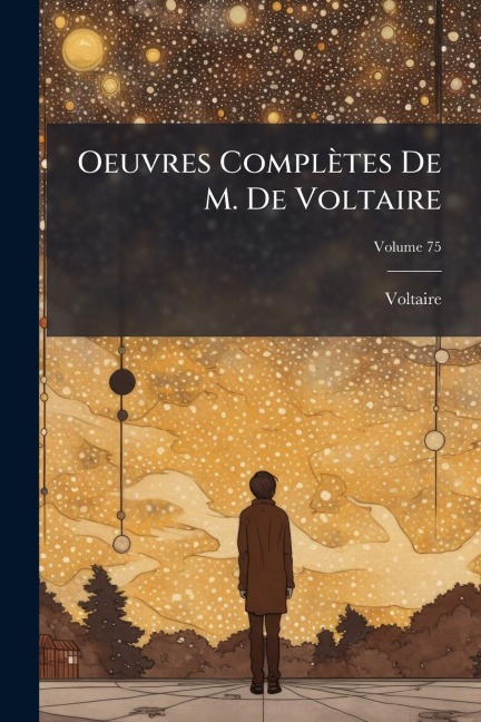 Oeuvres Complètes De M. De Voltaire - Voltaire