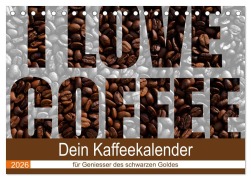 Cover-Bild zum Titel 'I Love Coffee - Dein Kaffeekalender für Geniesser des schwarzen Goldes (Tischkalender 2026 DIN A5 quer), CALVENDO Monatskalender' von 'Stefan Widerstein - SteWi. info'