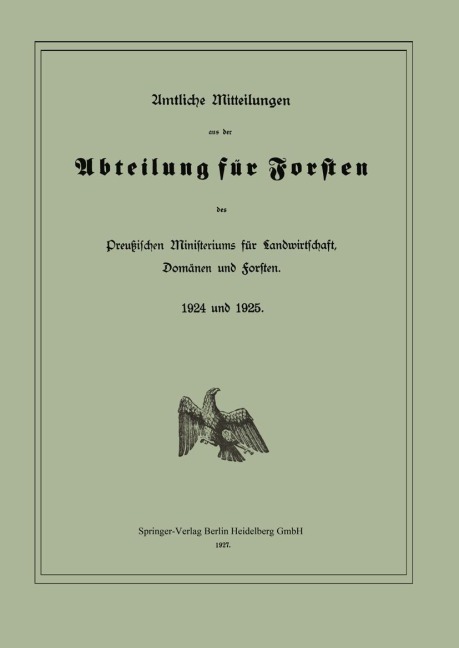 Amtliche Mitteilungen aus der Abteilung für Forsten des Preußischen Ministeriums für Landwirtschaft, Domänen und Forsten - Domänen und Preußen Ministerium für Landwirtschaft