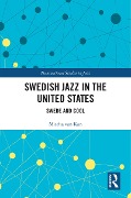 Cover-Bild zum Titel 'Swedish Jazz in the United States' von 'Mischa van Kan'