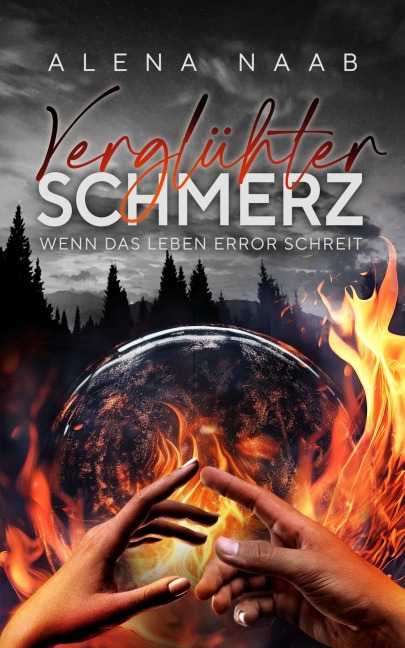 Verglühter Schmerz - Alena Naab