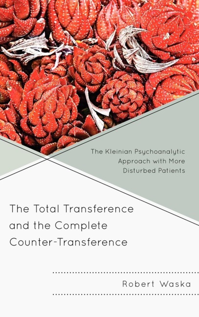 Total Transference and the Complete Counter-Transference - Robert Waska