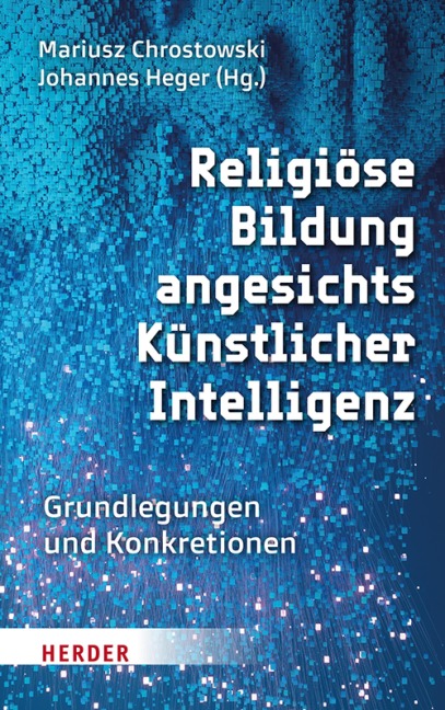 Religiöse Bildung angesichts Künstlicher Intelligenz - 