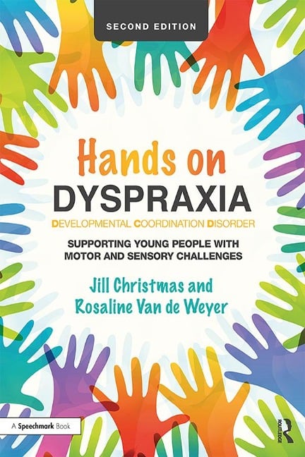 Hands on Dyspraxia: Developmental Coordination Disorder - Jill Christmas, Rosaline van de Weyer