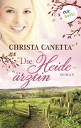 Cover-Bild zum Titel 'Die Heideärztin' von 'Christa Canetta'