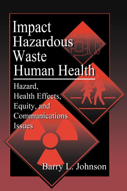 Impact of Hazardous Waste on Human Health - Barry L. Johnson