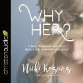 Why Her?: 6 Truths We Need to Hear When Measuring Up Leaves Us Falling Behind - Nicki Koziarz