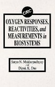 Cover-Bild zum Titel 'Oxygen Responses, Reactivities, and Measurements in Biosystems' von 'S. N. Mukhopadhyay, Dipak K. Das'