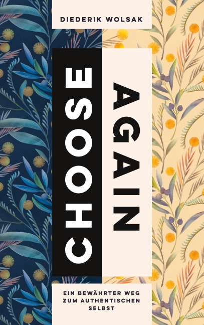 Choose again - wähle noch einmal - Diederik Wolsak