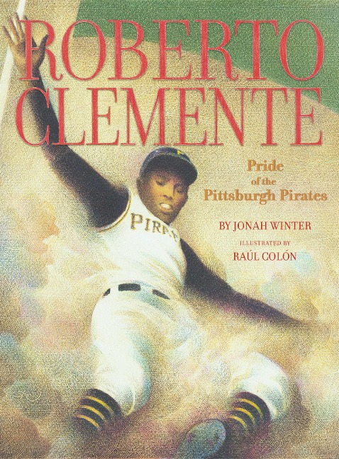 Roberto Clemente - Jonah Winter