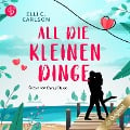 All die kleinen Dinge - Elli C. Carlson