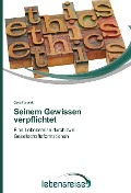 Cover-Bild zum Titel 'Seinem Gewissen verpflichtet' von 'Detlef Wendt'