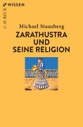 Cover-Bild zum Titel 'Zarathustra und seine Religion' von 'Michael Stausberg'