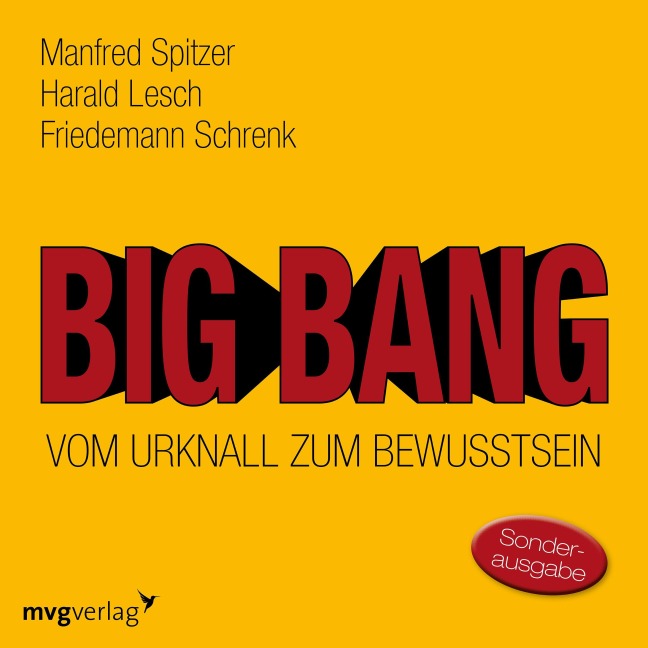 Big Bang: Vom Urknall zum Bewusstsein - Harald Lesch, Manfred Spitzer, Friedemann Schrenk