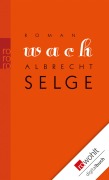 Cover-Bild zum Titel 'Wach' von 'Albrecht Selge'