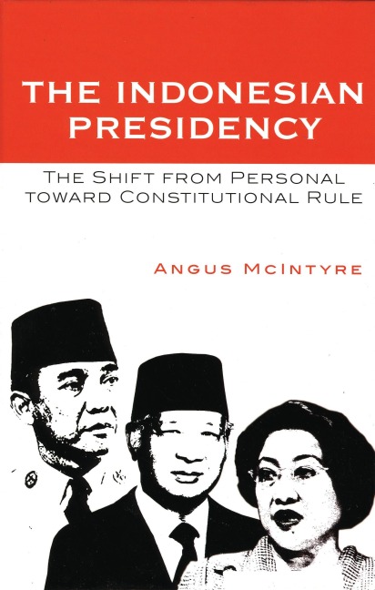 The Indonesian Presidency - Angus McIntyre