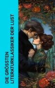 Cover-Bild zum Titel 'Die größten Literaturklassiker der Lust' von 'D. H. Lawrence, Emile Zola, Gustave Flaubert, Pierre Choderlos De Laclos, Lew Tolstoi'