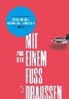  Mit einem Fuss draussen
