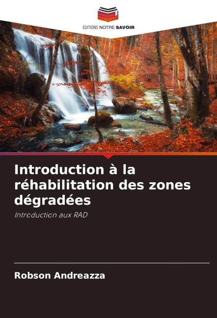 Introduction à la réhabilitation des zones dégradées - Robson Andreazza