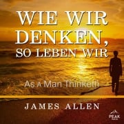 Cover-Bild zum Titel 'Wie wir denken, so leben wir' von 'James Allen'