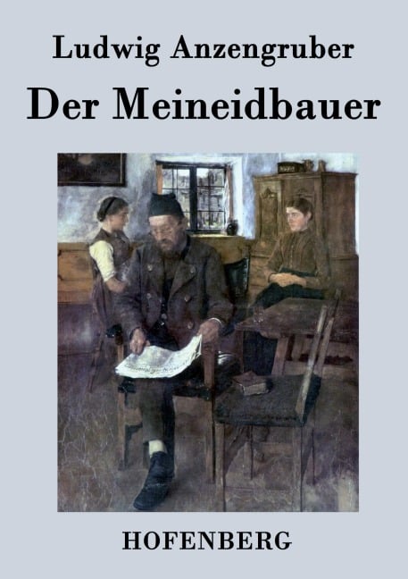 Der Meineidbauer - Ludwig Anzengruber