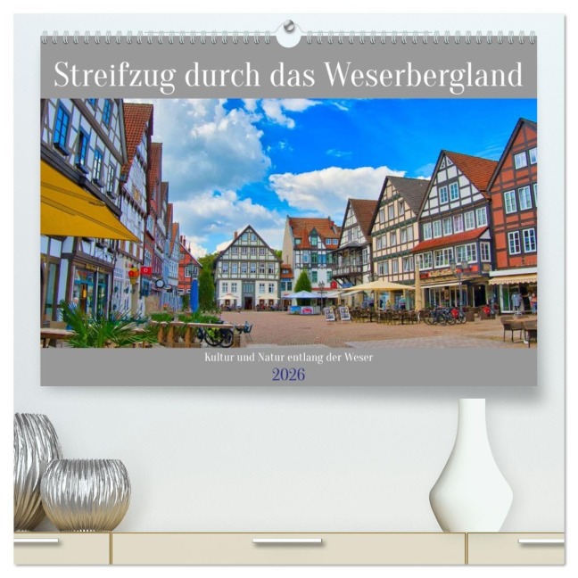 Streifzug durch das Weserbergland (hochwertiger Premium Wandkalender 2026 DIN A2 quer), Kunstdruck in Hochglanz - Tanja Voigt