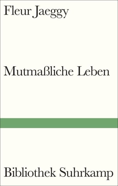 Mutmaßliche Leben - Fleur Jaeggy