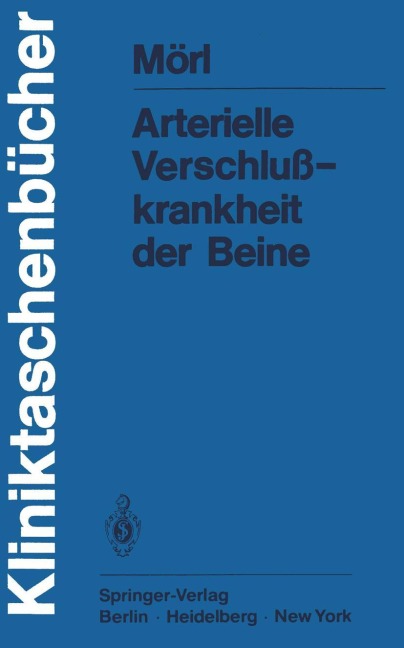 Arterielle Verschlußkrankheit der Beine - H. Mörl